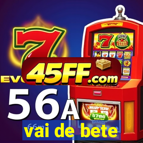 vai de bete